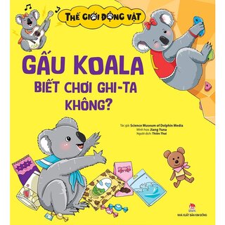 Thế Giới Động Vật - Gấu Koala Biết Chơi Đàn Ghi-Ta Không?