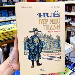 Huế Đẹp Như Tranh - Hué Pittoresque (Bìa Cứng)