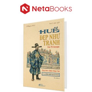 Huế Đẹp Như Tranh - Hué Pittoresque (Bìa Cứng)