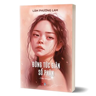 Đừng Tức Giận Số Phận