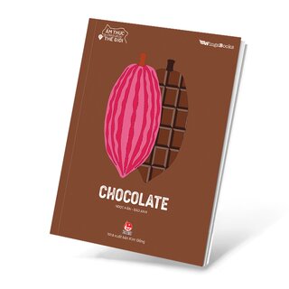 Ẩm Thực Chinh Phục Thế Giới - Chocolate