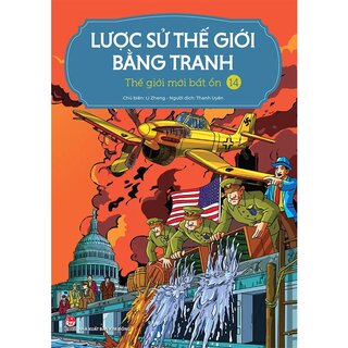 Lược Sử Thế Giới Bằng Tranh - 14 - Thế Giới Mới Bất Ổn