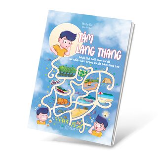 Tâm Lang Thang - Cách Thả Trôi Tâm Trí Để Cải Thiện Tâm Trạng Và Gia Tăng Sáng Tạo