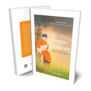 Happy Children - Hiểu Về Sự Phát Triển Của Trẻ Để Nuôi Dạy Con An Lạc Và Hạnh Phúc