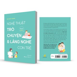 Nghệ Thuật Trò Chuyện Và Lắng Nghe Con Trẻ - Con Ơi, Con À