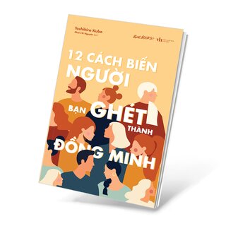 12 Cách Biến Người Bạn Ghét Thành Đồng Minh