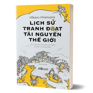 Lịch Sử Tranh Đoạt Tài Nguyên Thế Giới