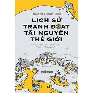 Lịch Sử Tranh Đoạt Tài Nguyên Thế Giới