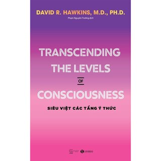 Transcending The Levels Of Consciousness - Siêu Việt Các Tầng Ý Thức