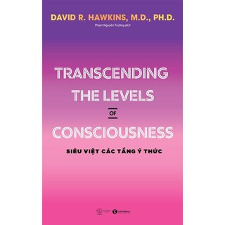 Transcending The Levels Of Consciousness - Siêu Việt Các Tầng Ý Thức