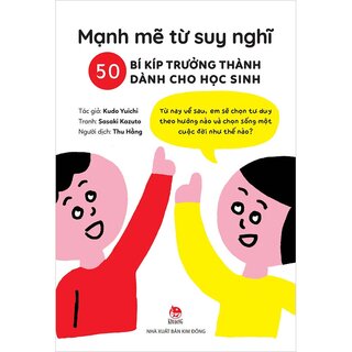 Mạnh Mẽ Từ Suy Nghĩ - 50 Bí Kíp Trưởng Thành Dành Cho Học Sinh