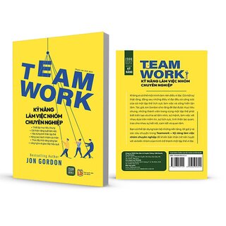 Team Work - Kỹ Năng Làm Việc Nhóm Chuyên Nghiệp