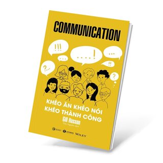 Communication - Khéo Ăn Khéo Nói Khéo Thành Công