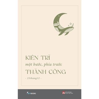 Kiên Trì Một Bước, Phía Trước Thành Công