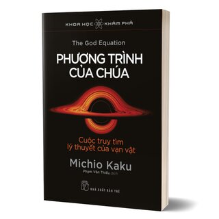 Khoa Học Khám Phá - Phương Trình Của Chúa - Cuộc Truy Tìm Lý Thuyết Của Vạn Vật