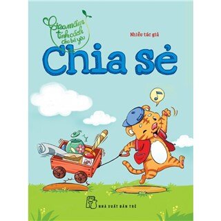 Gieo Mầm Tính Cách Cho Bé Yêu - Chia Sẻ (Tái Bản 2018)