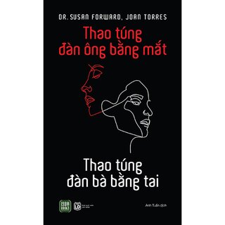 Thao Túng Đàn Ông Bằng Mắt - Thao Túng Đàn Bà Bằng Tai