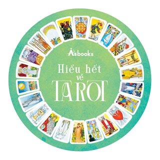 Hiểu Hết Về Tarot - Giải Nghĩa Chi Tiết Lá Bài - Sáng Tạo Trải Bài - Tiết Lộ Những Bí Mật Ít Người Biết