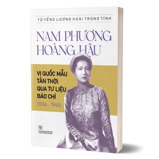 Nam Phương Hoàng Hậu - Vị Quốc Mẫu Tân Thời Qua Tư Liệu Báo Chí (1934-1945)