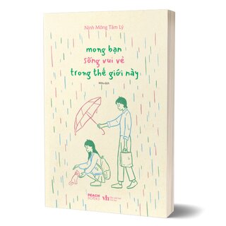 Mong Bạn Sống Vui Vẻ Trong Thế Giới Này