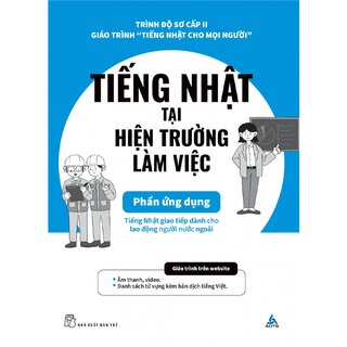 Tiếng Nhật Tại Hiện Trường Làm Việc - Phần Ứng Dụng