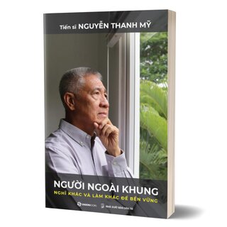 Người Ngoài Khung - Nghĩ Khác Và Làm Khác Để Bền Vững