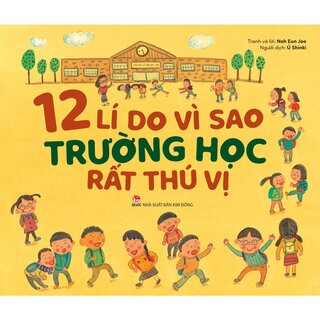 12 Lí Do Vì Sao Trường Học Rất Thú Vị