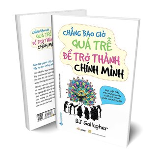 Chẳng Bao Giờ Quá Trễ Để Trở Thành Chính Mình