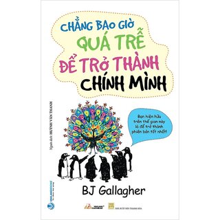 Chẳng Bao Giờ Quá Trễ Để Trở Thành Chính Mình