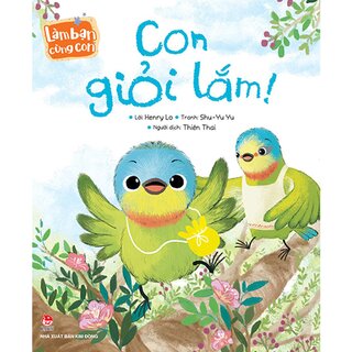 Làm Bạn Cùng Con - Con Giỏi Lắm!