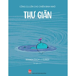 Công Cụ Lớn Cho Chiến Binh Nhỏ - Thư Giãn