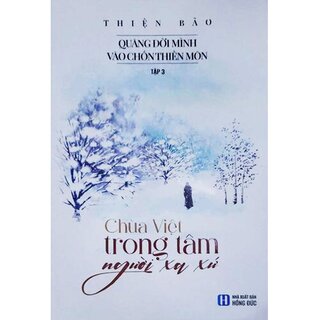 Quăng Đời Mình Vào Chốn Thiền Môn - Tập 3: Chùa Việt Trong Tâm Người Xa Xứ