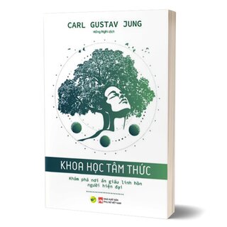 Khoa Học Tâm Thức - Khám Phá Nơi Ẩn Giấu Linh Hồn Người Hiện Đại