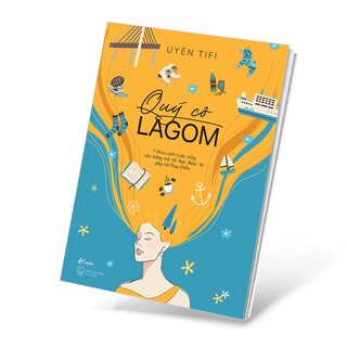 Quý Cô Lagom - 7 Khía Cạnh Cuộc Sống Mà Tôi Học Được Từ Phụ Nữ Thụy Điển