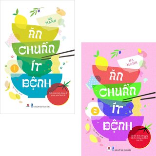 Ăn Chuẩn Ít Bệnh (Bộ 2 Cuốn)