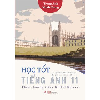 Học Tốt Tiếng Anh 11 - Theo Chương Trình Global Success