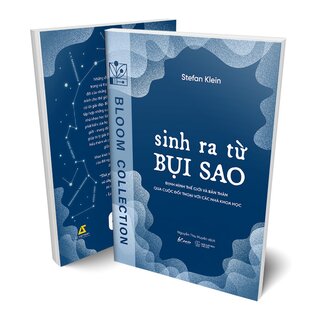 Sinh Ra Từ Bụi Sao - Định Hình Thế Giới Và Bản Thân Qua Cuộc Đối Thoại Với Các Nhà Khoa Học