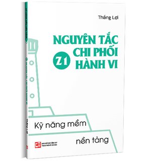 Kỹ Năng Mềm Nền Tảng - Z1 Nguyên Tắc Chi Phối Hành Vi