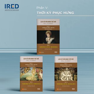 Lịch Sử Văn Minh Thế Giới - Phần V: Thời Kỳ Phục Hưng (Bộ 3 Tập)