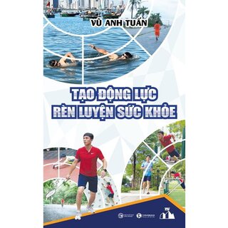 Tạo Động Lực Rèn Luyện Sức Khoẻ