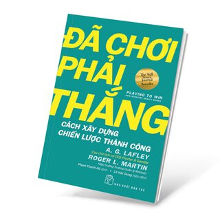 Đã Chơi Phải Thắng - Cách Xây Dựng Chiến Lược Thành Công