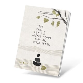 Tâm Tĩnh Lặng Miệng Mỉm Cười Sống An Nhiên