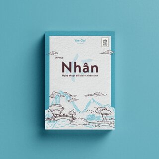 Nhân - Nghệ Thuật Đối Đãi Vị Nhân Sinh