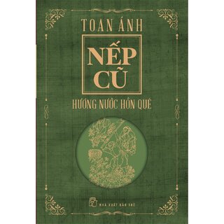 Nếp Cũ - Hương Nước Hồn Quê