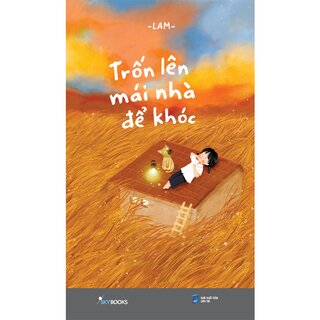 Trốn Lên Mái Nhà Để Khóc