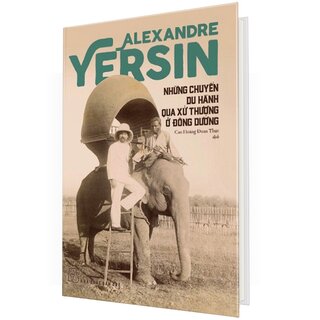 Những Chuyến Du Hành Qua Xứ Thượng Ở Đông Dương (Bìa Cứng)