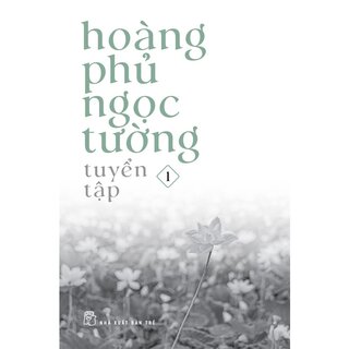 Hoàng Phủ Ngọc Tường Tuyển Tập 1