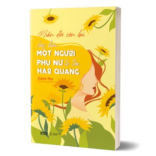 Phần Đời Còn Lại, Hãy Làm Một Người Phụ Nữ Tự Tỏa Hào Quang