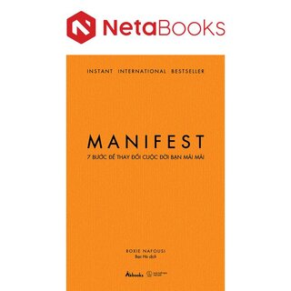 Manifest - 7 Bước Để Thay Đổi Cuộc Đời Bạn Mãi Mãi