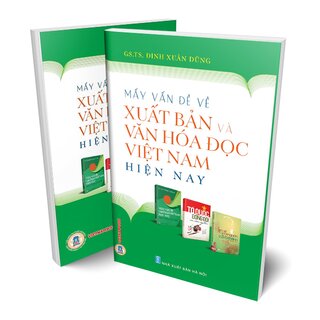 Mấy Vấn Đề Về Xuất Bản Và Văn Hoá Đọc Việt Nam Hiện Nay